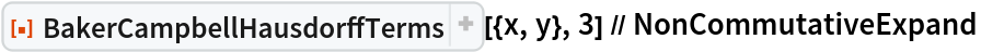 ResourceFunction["BakerCampbellHausdorffTerms"][{x, y}, 3] // NonCommutativeExpand