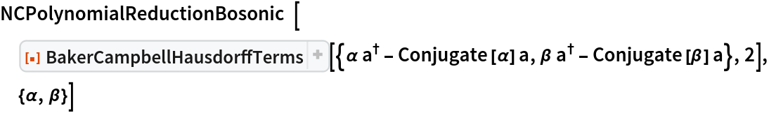 NCPolynomialReductionBosonic[
 ResourceFunction[
  "BakerCampbellHausdorffTerms", ResourceSystemBase -> "https://www.wolframcloud.com/obj/resourcesystem/api/1.0"][{\[Alpha] SuperDagger[a] - Conjugate[\[Alpha]] a, \[Beta] SuperDagger[a] - Conjugate[\[Beta]] a}, 2], {\[Alpha], \[Beta]}]