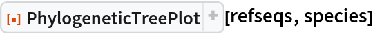 ResourceFunction["PhylogeneticTreePlot"][refseqs, species]