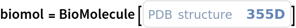 biomol = BioMolecule[ExternalIdentifier["PDBStructureID", "355D"]]