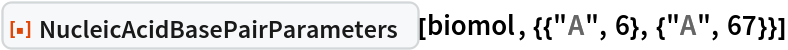 ResourceFunction[
 "NucleicAcidBasePairParameters"][biomol, {{"A", 6}, {"A", 67}}]