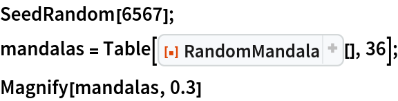 SeedRandom[6567];
mandalas = Table[ResourceFunction["RandomMandala"][], 36];
Magnify[mandalas, 0.3]
