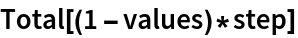 Total[(1 - values)*step]