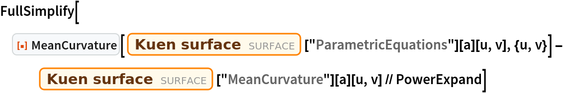 FullSimplify[
 ResourceFunction["MeanCurvature"][
    Entity["Surface", "KuenSurface"]["ParametricEquations"][a][u, v], {u, v}] - Entity["Surface", "KuenSurface"]["MeanCurvature"][a][u, v] // PowerExpand]