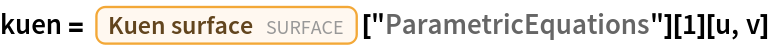kuen = Entity["Surface", "KuenSurface"]["ParametricEquations"][1][u, v]