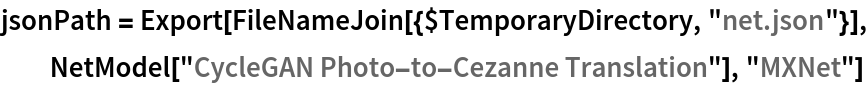 jsonPath = Export[FileNameJoin[{$TemporaryDirectory, "net.json"}], NetModel["CycleGAN Photo-to-Cezanne Translation"], "MXNet"]
