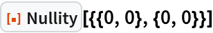 ResourceFunction["Nullity"][{{0, 0}, {0, 0}}]