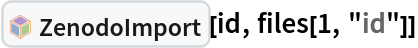 InterpretationBox[FrameBox[TagBox[TooltipBox[PaneBox[GridBox[List[List[GraphicsBox[List[Thickness[0.0025`], List[FaceForm[List[RGBColor[0.9607843137254902`, 0.5058823529411764`, 0.19607843137254902`], Opacity[1.`]]], FilledCurveBox[List[List[List[0, 2, 0], List[0, 1, 0], List[0, 1, 0], List[0, 1, 0], List[0, 1, 0]], List[List[0, 2, 0], List[0, 1, 0], List[0, 1, 0], List[0, 1, 0], List[0, 1, 0]], List[List[0, 2, 0], List[0, 1, 0], List[0, 1, 0], List[0, 1, 0], List[0, 1, 0], List[0, 1, 0]], List[List[0, 2, 0], List[1, 3, 3], List[0, 1, 0], List[1, 3, 3], List[0, 1, 0], List[1, 3, 3], List[0, 1, 0], List[1, 3, 3], List[1, 3, 3], List[0, 1, 0], List[1, 3, 3], List[0, 1, 0], List[1, 3, 3]]], List[List[List[205.`, 22.863691329956055`], List[205.`, 212.31669425964355`], List[246.01799774169922`, 235.99870109558105`], List[369.0710144042969`, 307.0436840057373`], List[369.0710144042969`, 117.59068870544434`], List[205.`, 22.863691329956055`]], List[List[30.928985595703125`, 307.0436840057373`], List[153.98200225830078`, 235.99870109558105`], List[195.`, 212.31669425964355`], List[195.`, 22.863691329956055`], List[30.928985595703125`, 117.59068870544434`], List[30.928985595703125`, 307.0436840057373`]], List[List[200.`, 410.42970085144043`], List[364.0710144042969`, 315.7036876678467`], List[241.01799774169922`, 244.65868949890137`], List[200.`, 220.97669792175293`], List[158.98200225830078`, 244.65868949890137`], List[35.928985595703125`, 315.7036876678467`], List[200.`, 410.42970085144043`]], List[List[376.5710144042969`, 320.03370475769043`], List[202.5`, 420.53370475769043`], List[200.95300006866455`, 421.42667961120605`], List[199.04699993133545`, 421.42667961120605`], List[197.5`, 420.53370475769043`], List[23.428985595703125`, 320.03370475769043`], List[21.882003784179688`, 319.1406993865967`], List[20.928985595703125`, 317.4896984100342`], List[20.928985595703125`, 315.7036876678467`], List[20.928985595703125`, 114.70369529724121`], List[20.928985595703125`, 112.91769218444824`], List[21.882003784179688`, 111.26669120788574`], List[23.428985595703125`, 110.37369346618652`], List[197.5`, 9.87369155883789`], List[198.27300024032593`, 9.426692008972168`], List[199.13700008392334`, 9.203690528869629`], List[200.`, 9.203690528869629`], List[200.86299991607666`, 9.203690528869629`], List[201.72699999809265`, 9.426692008972168`], List[202.5`, 9.87369155883789`], List[376.5710144042969`, 110.37369346618652`], List[378.1179962158203`, 111.26669120788574`], List[379.0710144042969`, 112.91769218444824`], List[379.0710144042969`, 114.70369529724121`], List[379.0710144042969`, 315.7036876678467`], List[379.0710144042969`, 317.4896984100342`], List[378.1179962158203`, 319.1406993865967`], List[376.5710144042969`, 320.03370475769043`]]]]], List[FaceForm[List[RGBColor[0.5529411764705883`, 0.6745098039215687`, 0.8117647058823529`], Opacity[1.`]]], FilledCurveBox[List[List[List[0, 2, 0], List[0, 1, 0], List[0, 1, 0], List[0, 1, 0]]], List[List[List[44.92900085449219`, 282.59088134765625`], List[181.00001525878906`, 204.0298843383789`], List[181.00001525878906`, 46.90887451171875`], List[44.92900085449219`, 125.46986389160156`], List[44.92900085449219`, 282.59088134765625`]]]]], List[FaceForm[List[RGBColor[0.6627450980392157`, 0.803921568627451`, 0.5686274509803921`], Opacity[1.`]]], FilledCurveBox[List[List[List[0, 2, 0], List[0, 1, 0], List[0, 1, 0], List[0, 1, 0]]], List[List[List[355.0710144042969`, 282.59088134765625`], List[355.0710144042969`, 125.46986389160156`], List[219.`, 46.90887451171875`], List[219.`, 204.0298843383789`], List[355.0710144042969`, 282.59088134765625`]]]]], List[FaceForm[List[RGBColor[0.6901960784313725`, 0.5882352941176471`, 0.8117647058823529`], Opacity[1.`]]], FilledCurveBox[List[List[List[0, 2, 0], List[0, 1, 0], List[0, 1, 0], List[0, 1, 0]]], List[List[List[200.`, 394.0606994628906`], List[336.0710144042969`, 315.4997024536133`], List[200.`, 236.93968200683594`], List[63.928985595703125`, 315.4997024536133`], List[200.`, 394.0606994628906`]]]]]], List[Rule[BaselinePosition, Scaled[0.15`]], Rule[ImageSize, 10], Rule[ImageSize, 15]]], StyleBox[RowBox[List["ZenodoImport", " "]], Rule[ShowAutoStyles, False], Rule[ShowStringCharacters, False], Rule[FontSize, Times[0.9`, Inherited]], Rule[FontColor, GrayLevel[0.1`]]]]], Rule[GridBoxSpacings, List[Rule["Columns", List[List[0.25`]]]]]], Rule[Alignment, List[Left, Baseline]], Rule[BaselinePosition, Baseline], Rule[FrameMargins, List[List[3, 0], List[0, 0]]], Rule[BaseStyle, List[Rule[LineSpacing, List[0, 0]], Rule[LineBreakWithin, False]]]], RowBox[List["PacletSymbol", "[", RowBox[List["\"ArnoudBuzing/ZenodoLink\"", ",", "\"ArnoudBuzing`ZenodoLink`ZenodoImport\""]], "]"]], Rule[TooltipStyle, List[Rule[ShowAutoStyles, True], Rule[ShowStringCharacters, True]]]], Function[Annotation[Slot[1], Style[Defer[PacletSymbol["ArnoudBuzing/ZenodoLink", "ArnoudBuzing`ZenodoLink`ZenodoImport"]], Rule[ShowStringCharacters, True]], "Tooltip"]]], Rule[Background, RGBColor[0.968`, 0.976`, 0.984`]], Rule[BaselinePosition, Baseline], Rule[DefaultBaseStyle, List[]], Rule[FrameMargins, List[List[0, 0], List[1, 1]]], Rule[FrameStyle, RGBColor[0.831`, 0.847`, 0.85`]], Rule[RoundingRadius, 4]], PacletSymbol["ArnoudBuzing/ZenodoLink", "ArnoudBuzing`ZenodoLink`ZenodoImport"], Rule[Selectable, False], Rule[SelectWithContents, True], Rule[BoxID, "PacletSymbolBox"]][id, files[1, "id"]]
