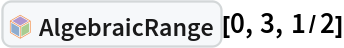 InterpretationBox[FrameBox[TagBox[TooltipBox[PaneBox[GridBox[List[List[GraphicsBox[List[Thickness[0.0025`], List[FaceForm[List[RGBColor[0.9607843137254902`, 0.5058823529411764`, 0.19607843137254902`], Opacity[1.`]]], FilledCurveBox[List[List[List[0, 2, 0], List[0, 1, 0], List[0, 1, 0], List[0, 1, 0], List[0, 1, 0]], List[List[0, 2, 0], List[0, 1, 0], List[0, 1, 0], List[0, 1, 0], List[0, 1, 0]], List[List[0, 2, 0], List[0, 1, 0], List[0, 1, 0], List[0, 1, 0], List[0, 1, 0], List[0, 1, 0]], List[List[0, 2, 0], List[1, 3, 3], List[0, 1, 0], List[1, 3, 3], List[0, 1, 0], List[1, 3, 3], List[0, 1, 0], List[1, 3, 3], List[1, 3, 3], List[0, 1, 0], List[1, 3, 3], List[0, 1, 0], List[1, 3, 3]]], List[List[List[205.`, 22.863691329956055`], List[205.`, 212.31669425964355`], List[246.01799774169922`, 235.99870109558105`], List[369.0710144042969`, 307.0436840057373`], List[369.0710144042969`, 117.59068870544434`], List[205.`, 22.863691329956055`]], List[List[30.928985595703125`, 307.0436840057373`], List[153.98200225830078`, 235.99870109558105`], List[195.`, 212.31669425964355`], List[195.`, 22.863691329956055`], List[30.928985595703125`, 117.59068870544434`], List[30.928985595703125`, 307.0436840057373`]], List[List[200.`, 410.42970085144043`], List[364.0710144042969`, 315.7036876678467`], List[241.01799774169922`, 244.65868949890137`], List[200.`, 220.97669792175293`], List[158.98200225830078`, 244.65868949890137`], List[35.928985595703125`, 315.7036876678467`], List[200.`, 410.42970085144043`]], List[List[376.5710144042969`, 320.03370475769043`], List[202.5`, 420.53370475769043`], List[200.95300006866455`, 421.42667961120605`], List[199.04699993133545`, 421.42667961120605`], List[197.5`, 420.53370475769043`], List[23.428985595703125`, 320.03370475769043`], List[21.882003784179688`, 319.1406993865967`], List[20.928985595703125`, 317.4896984100342`], List[20.928985595703125`, 315.7036876678467`], List[20.928985595703125`, 114.70369529724121`], List[20.928985595703125`, 112.91769218444824`], List[21.882003784179688`, 111.26669120788574`], List[23.428985595703125`, 110.37369346618652`], List[197.5`, 9.87369155883789`], List[198.27300024032593`, 9.426692008972168`], List[199.13700008392334`, 9.203690528869629`], List[200.`, 9.203690528869629`], List[200.86299991607666`, 9.203690528869629`], List[201.72699999809265`, 9.426692008972168`], List[202.5`, 9.87369155883789`], List[376.5710144042969`, 110.37369346618652`], List[378.1179962158203`, 111.26669120788574`], List[379.0710144042969`, 112.91769218444824`], List[379.0710144042969`, 114.70369529724121`], List[379.0710144042969`, 315.7036876678467`], List[379.0710144042969`, 317.4896984100342`], List[378.1179962158203`, 319.1406993865967`], List[376.5710144042969`, 320.03370475769043`]]]]], List[FaceForm[List[RGBColor[0.5529411764705883`, 0.6745098039215687`, 0.8117647058823529`], Opacity[1.`]]], FilledCurveBox[List[List[List[0, 2, 0], List[0, 1, 0], List[0, 1, 0], List[0, 1, 0]]], List[List[List[44.92900085449219`, 282.59088134765625`], List[181.00001525878906`, 204.0298843383789`], List[181.00001525878906`, 46.90887451171875`], List[44.92900085449219`, 125.46986389160156`], List[44.92900085449219`, 282.59088134765625`]]]]], List[FaceForm[List[RGBColor[0.6627450980392157`, 0.803921568627451`, 0.5686274509803921`], Opacity[1.`]]], FilledCurveBox[List[List[List[0, 2, 0], List[0, 1, 0], List[0, 1, 0], List[0, 1, 0]]], List[List[List[355.0710144042969`, 282.59088134765625`], List[355.0710144042969`, 125.46986389160156`], List[219.`, 46.90887451171875`], List[219.`, 204.0298843383789`], List[355.0710144042969`, 282.59088134765625`]]]]], List[FaceForm[List[RGBColor[0.6901960784313725`, 0.5882352941176471`, 0.8117647058823529`], Opacity[1.`]]], FilledCurveBox[List[List[List[0, 2, 0], List[0, 1, 0], List[0, 1, 0], List[0, 1, 0]]], List[List[List[200.`, 394.0606994628906`], List[336.0710144042969`, 315.4997024536133`], List[200.`, 236.93968200683594`], List[63.928985595703125`, 315.4997024536133`], List[200.`, 394.0606994628906`]]]]]], List[Rule[BaselinePosition, Scaled[0.15`]], Rule[ImageSize, 10], Rule[ImageSize, 15]]], StyleBox[RowBox[List["AlgebraicRange", " "]], Rule[ShowAutoStyles, False], Rule[ShowStringCharacters, False], Rule[FontSize, Times[0.9`, Inherited]], Rule[FontColor, GrayLevel[0.1`]]]]], Rule[GridBoxSpacings, List[Rule["Columns", List[List[0.25`]]]]]], Rule[Alignment, List[Left, Baseline]], Rule[BaselinePosition, Baseline], Rule[FrameMargins, List[List[3, 0], List[0, 0]]], Rule[BaseStyle, List[Rule[LineSpacing, List[0, 0]], Rule[LineBreakWithin, False]]]], RowBox[List["PacletSymbol", "[", RowBox[List["\"DanieleGregori/GeneralizedRange\"", ",", "\"DanieleGregori`GeneralizedRange`AlgebraicRange\""]], "]"]], Rule[TooltipStyle, List[Rule[ShowAutoStyles, True], Rule[ShowStringCharacters, True]]]], Function[Annotation[Slot[1], Style[Defer[PacletSymbol["DanieleGregori/GeneralizedRange", "DanieleGregori`GeneralizedRange`AlgebraicRange"]], Rule[ShowStringCharacters, True]], "Tooltip"]]], Rule[Background, RGBColor[0.968`, 0.976`, 0.984`]], Rule[BaselinePosition, Baseline], Rule[DefaultBaseStyle, List[]], Rule[FrameMargins, List[List[0, 0], List[1, 1]]], Rule[FrameStyle, RGBColor[0.831`, 0.847`, 0.85`]], Rule[RoundingRadius, 4]], PacletSymbol["DanieleGregori/GeneralizedRange", "DanieleGregori`GeneralizedRange`AlgebraicRange"], Rule[Selectable, False], Rule[SelectWithContents, True], Rule[BoxID, "PacletSymbolBox"]][0, 3, 1/2]