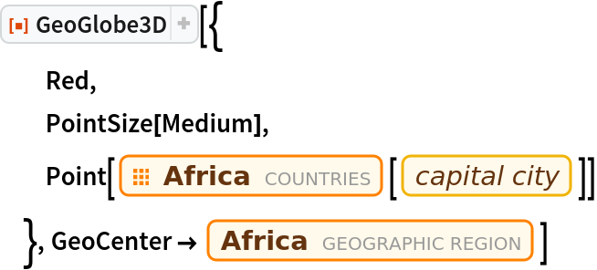 ResourceFunction["GeoGlobe3D"][{
  Red,
  PointSize[Medium],
  Point[EntityClass["Country", "Africa"][
    EntityProperty["Country", "CapitalCity"]]]
  }, GeoCenter -> Entity["GeographicRegion", "Africa"]]