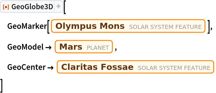 ResourceFunction["GeoGlobe3D"][
 GeoMarker[Entity["SolarSystemFeature", "OlympusMonsMars"]],
 GeoModel -> Entity["Planet", "Mars"],
 GeoCenter -> Entity["SolarSystemFeature", "ClaritasFossaeMars"]
 ]