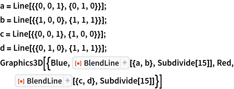 a = Line[{{0, 0, 1}, {0, 1, 0}}];
b = Line[{{1, 0, 0}, {1, 1, 1}}];
c = Line[{{0, 0, 1}, {1, 0, 0}}];
d = Line[{{0, 1, 0}, {1, 1, 1}}];
Graphics3D[{Blue, ResourceFunction["BlendLine"][{a, b}, Subdivide[15]], Red, ResourceFunction["BlendLine"][{c, d}, Subdivide[15]]}]