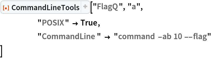 ResourceFunction["CommandLineTools"]["FlagQ", "a",
 	"POSIX" -> True,
 	"CommandLine" -> "command -ab 10 --flag" ]
