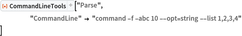 ResourceFunction["CommandLineTools"]["Parse",
 	"CommandLine" -> "command -f -abc 10 --opt=string --list 1,2,3,4"
 ]
