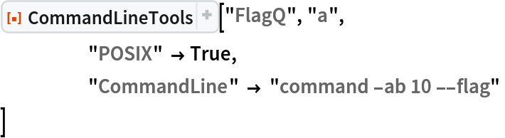 ResourceFunction["CommandLineTools"]["FlagQ", "a",
 	"POSIX" -> True,
 	"CommandLine" -> "command -ab 10 --flag" ]