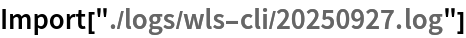 Import["./logs/wls-cli/20250927.log"]