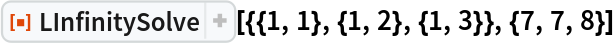 ResourceFunction["LInfinitySolve"][{{1, 1}, {1, 2}, {1, 3}}, {7, 7, 8}]