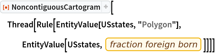ResourceFunction["NoncontiguousCartogram"][
 Thread[Rule[EntityValue[USstates, "Polygon"], EntityValue[USstates, EntityProperty["AdministrativeDivision", "ForeignBornFraction"]]]]]