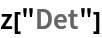 z["Det"]