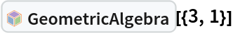 InterpretationBox[FrameBox[TagBox[TooltipBox[PaneBox[GridBox[List[List[GraphicsBox[List[Thickness[0.0025`], List[FaceForm[List[RGBColor[0.9607843137254902`, 0.5058823529411764`, 0.19607843137254902`], Opacity[1.`]]], FilledCurveBox[List[List[List[0, 2, 0], List[0, 1, 0], List[0, 1, 0], List[0, 1, 0], List[0, 1, 0]], List[List[0, 2, 0], List[0, 1, 0], List[0, 1, 0], List[0, 1, 0], List[0, 1, 0]], List[List[0, 2, 0], List[0, 1, 0], List[0, 1, 0], List[0, 1, 0], List[0, 1, 0], List[0, 1, 0]], List[List[0, 2, 0], List[1, 3, 3], List[0, 1, 0], List[1, 3, 3], List[0, 1, 0], List[1, 3, 3], List[0, 1, 0], List[1, 3, 3], List[1, 3, 3], List[0, 1, 0], List[1, 3, 3], List[0, 1, 0], List[1, 3, 3]]], List[List[List[205.`, 22.863691329956055`], List[205.`, 212.31669425964355`], List[246.01799774169922`, 235.99870109558105`], List[369.0710144042969`, 307.0436840057373`], List[369.0710144042969`, 117.59068870544434`], List[205.`, 22.863691329956055`]], List[List[30.928985595703125`, 307.0436840057373`], List[153.98200225830078`, 235.99870109558105`], List[195.`, 212.31669425964355`], List[195.`, 22.863691329956055`], List[30.928985595703125`, 117.59068870544434`], List[30.928985595703125`, 307.0436840057373`]], List[List[200.`, 410.42970085144043`], List[364.0710144042969`, 315.7036876678467`], List[241.01799774169922`, 244.65868949890137`], List[200.`, 220.97669792175293`], List[158.98200225830078`, 244.65868949890137`], List[35.928985595703125`, 315.7036876678467`], List[200.`, 410.42970085144043`]], List[List[376.5710144042969`, 320.03370475769043`], List[202.5`, 420.53370475769043`], List[200.95300006866455`, 421.42667961120605`], List[199.04699993133545`, 421.42667961120605`], List[197.5`, 420.53370475769043`], List[23.428985595703125`, 320.03370475769043`], List[21.882003784179688`, 319.1406993865967`], List[20.928985595703125`, 317.4896984100342`], List[20.928985595703125`, 315.7036876678467`], List[20.928985595703125`, 114.70369529724121`], List[20.928985595703125`, 112.91769218444824`], List[21.882003784179688`, 111.26669120788574`], List[23.428985595703125`, 110.37369346618652`], List[197.5`, 9.87369155883789`], List[198.27300024032593`, 9.426692008972168`], List[199.13700008392334`, 9.203690528869629`], List[200.`, 9.203690528869629`], List[200.86299991607666`, 9.203690528869629`], List[201.72699999809265`, 9.426692008972168`], List[202.5`, 9.87369155883789`], List[376.5710144042969`, 110.37369346618652`], List[378.1179962158203`, 111.26669120788574`], List[379.0710144042969`, 112.91769218444824`], List[379.0710144042969`, 114.70369529724121`], List[379.0710144042969`, 315.7036876678467`], List[379.0710144042969`, 317.4896984100342`], List[378.1179962158203`, 319.1406993865967`], List[376.5710144042969`, 320.03370475769043`]]]]], List[FaceForm[List[RGBColor[0.5529411764705883`, 0.6745098039215687`, 0.8117647058823529`], Opacity[1.`]]], FilledCurveBox[List[List[List[0, 2, 0], List[0, 1, 0], List[0, 1, 0], List[0, 1, 0]]], List[List[List[44.92900085449219`, 282.59088134765625`], List[181.00001525878906`, 204.0298843383789`], List[181.00001525878906`, 46.90887451171875`], List[44.92900085449219`, 125.46986389160156`], List[44.92900085449219`, 282.59088134765625`]]]]], List[FaceForm[List[RGBColor[0.6627450980392157`, 0.803921568627451`, 0.5686274509803921`], Opacity[1.`]]], FilledCurveBox[List[List[List[0, 2, 0], List[0, 1, 0], List[0, 1, 0], List[0, 1, 0]]], List[List[List[355.0710144042969`, 282.59088134765625`], List[355.0710144042969`, 125.46986389160156`], List[219.`, 46.90887451171875`], List[219.`, 204.0298843383789`], List[355.0710144042969`, 282.59088134765625`]]]]], List[FaceForm[List[RGBColor[0.6901960784313725`, 0.5882352941176471`, 0.8117647058823529`], Opacity[1.`]]], FilledCurveBox[List[List[List[0, 2, 0], List[0, 1, 0], List[0, 1, 0], List[0, 1, 0]]], List[List[List[200.`, 394.0606994628906`], List[336.0710144042969`, 315.4997024536133`], List[200.`, 236.93968200683594`], List[63.928985595703125`, 315.4997024536133`], List[200.`, 394.0606994628906`]]]]]], List[Rule[BaselinePosition, Scaled[0.15`]], Rule[ImageSize, 10], Rule[ImageSize, 15]]], StyleBox[RowBox[List["GeometricAlgebra", " "]], Rule[ShowAutoStyles, False], Rule[ShowStringCharacters, False], Rule[FontSize, Times[0.9`, Inherited]], Rule[FontColor, GrayLevel[0.1`]]]]], Rule[GridBoxSpacings, List[Rule["Columns", List[List[0.25`]]]]]], Rule[Alignment, List[Left, Baseline]], Rule[BaselinePosition, Baseline], Rule[FrameMargins, List[List[3, 0], List[0, 0]]], Rule[BaseStyle, List[Rule[LineSpacing, List[0, 0]], Rule[LineBreakWithin, False]]]], RowBox[List["PacletSymbol", "[", RowBox[List["\"Wolfram/GeometricAlgebra\"", ",", "\"Wolfram`GeometricAlgebra`GeometricAlgebra\""]], "]"]], Rule[TooltipStyle, List[Rule[ShowAutoStyles, True], Rule[ShowStringCharacters, True]]]], Function[Annotation[Slot[1], Style[Defer[PacletSymbol["Wolfram/GeometricAlgebra", "Wolfram`GeometricAlgebra`GeometricAlgebra"]], Rule[ShowStringCharacters, True]], "Tooltip"]]], Rule[Background, RGBColor[0.968`, 0.976`, 0.984`]], Rule[BaselinePosition, Baseline], Rule[DefaultBaseStyle, List[]], Rule[FrameMargins, List[List[0, 0], List[1, 1]]], Rule[FrameStyle, RGBColor[0.831`, 0.847`, 0.85`]], Rule[RoundingRadius, 4]], PacletSymbol["Wolfram/GeometricAlgebra", "Wolfram`GeometricAlgebra`GeometricAlgebra"], Rule[Selectable, False], Rule[SelectWithContents, True], Rule[BoxID, "PacletSymbolBox"]][{3, 1}]