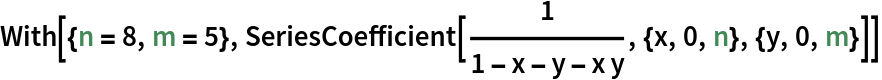 With[{n = 8, m = 5}, SeriesCoefficient[1/(1 - x - y - x y), {x, 0, n}, {y, 0, m}]]