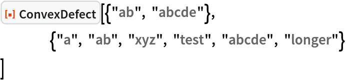 ResourceFunction["ConvexDefect"][{"ab", "abcde"},
 	{"a", "ab", "xyz", "test", "abcde", "longer"}
 ]