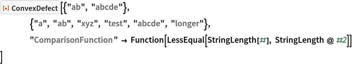 ResourceFunction["ConvexDefect"][{"ab", "abcde"},
 	{"a", "ab", "xyz", "test", "abcde", "longer"},
 	"ComparisonFunction" -> Function[LessEqual[StringLength[#], StringLength @ #2]]
 ]