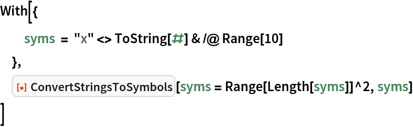 With[{
  syms = "x" <> ToString[#] & /@ Range[10]
  },
 ResourceFunction["ConvertStringsToSymbols"][
  syms = Range[Length[syms]]^2, syms]
 ]