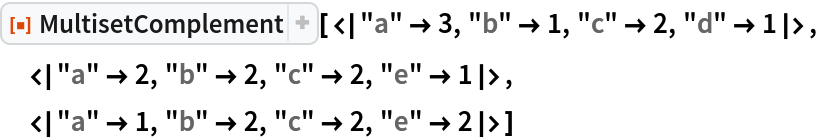 ResourceFunction["MultisetComplement", ResourceVersion->"1.0.0"][<|"a" -> 3, "b" -> 1, "c" -> 2, "d" -> 1|>,
 <|"a" -> 2, "b" -> 2, "c" -> 2, "e" -> 1|>,
 <|"a" -> 1, "b" -> 2, "c" -> 2, "e" -> 2|>]
