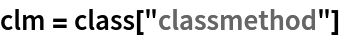 clm = class["classmethod"]