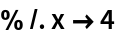 % /. x -> 4