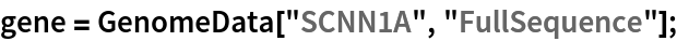 gene = GenomeData["SCNN1A", "FullSequence"];