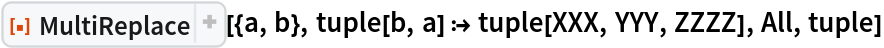 ResourceFunction["MultiReplace"][{a, b}, tuple[b, a] :> tuple[XXX, YYY, ZZZZ], All, tuple]