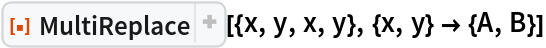ResourceFunction["MultiReplace"][{x, y, x, y}, {x, y} -> {A, B}]