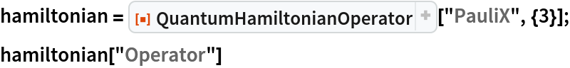 hamiltonian = ResourceFunction["QuantumHamiltonianOperator"]["PauliX", {3}];
hamiltonian["Operator"]