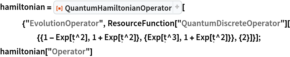 hamiltonian = ResourceFunction[
   "QuantumHamiltonianOperator"][{"EvolutionOperator", ResourceFunction[
      "QuantumDiscreteOperator"][{{1 - Exp[\[FormalT]^2], 1 + Exp[\[FormalT]^2]}, {Exp[\[FormalT]^3], 1 + Exp[\[FormalT]^2]}}, {2}]}];
hamiltonian["Operator"]