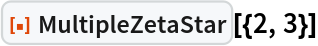 ResourceFunction["MultipleZetaStar"][{2, 3}]