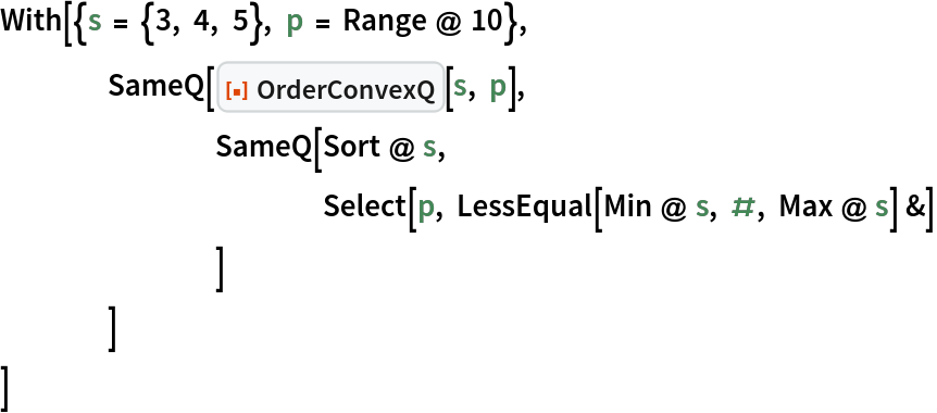 With[{s = {3, 4, 5}, p = Range @ 10},
 	SameQ[ResourceFunction["OrderConvexQ"][s, p],
  		SameQ[Sort @ s,
   			Select[p, LessEqual[Min @ s, #, Max @ s] &]
   		]
  	]
 ]