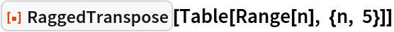ResourceFunction["RaggedTranspose"][Table[Range[n], {n, 5}]]