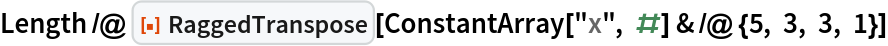 Length /@ ResourceFunction["RaggedTranspose"][
  ConstantArray["x", #] & /@ {5, 3, 3, 1}]