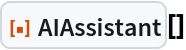 ResourceFunction["AIAssistant"][]