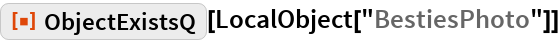 ObjectExistsQ | Wolfram Function Repository