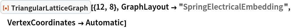 ResourceFunction["TriangularLatticeGraph"][{12, 8}, GraphLayout -> "SpringElectricalEmbedding", VertexCoordinates -> Automatic]