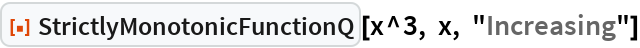 StrictlyMonotonicFunctionQ | Wolfram Function Repository