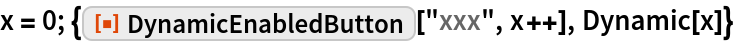 DynamicEnabledButton | Wolfram Function Repository