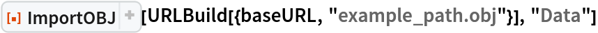 ResourceFunction["ImportOBJ"][
 URLBuild[{baseURL, "example_path.obj"}], "Data"]
