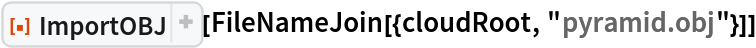 ResourceFunction["ImportOBJ"][FileNameJoin[{cloudRoot, "pyramid.obj"}]]