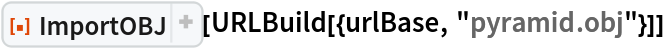 ResourceFunction["ImportOBJ"][URLBuild[{urlBase, "pyramid.obj"}]]