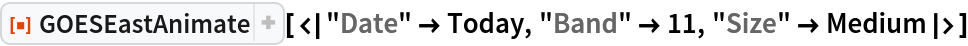 ResourceFunction["GOESEastAnimate", ResourceVersion->"1.0.0"][<|"Date" -> Today, "Band" -> 11, "Size" -> Medium|>]