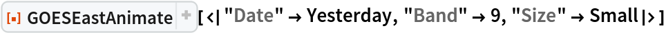 ResourceFunction[
 "GOESEastAnimate"][<|"Date" -> Yesterday, "Band" -> 9, "Size" -> Small|>]